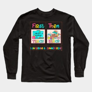 First Teach Then Beach Long Sleeve T-Shirt